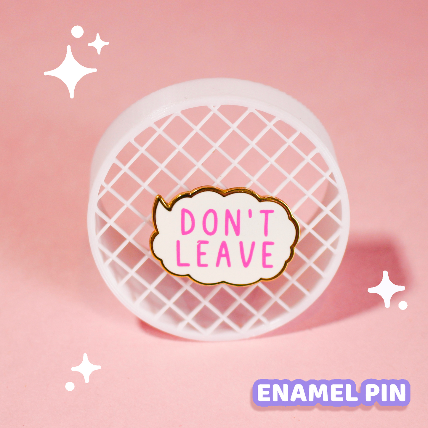 Don't Leave Filler Pin