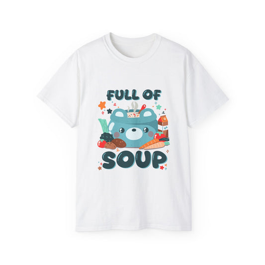 [MTO] Full of Soup Shirt - Unisex