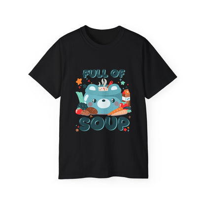 [MTO] Full of Soup Shirt - Unisex