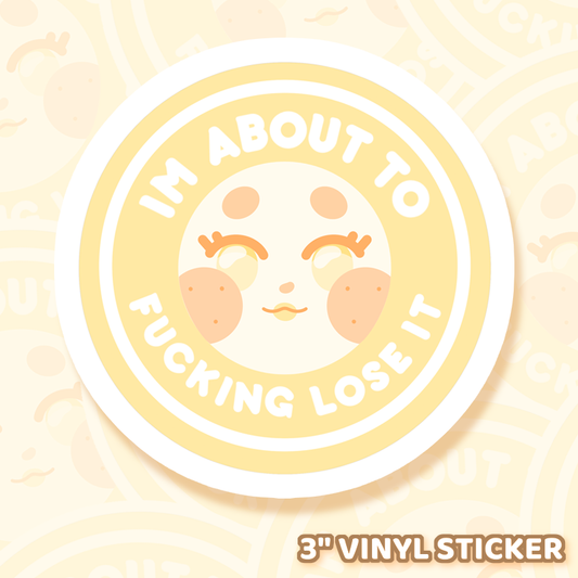 About To Lose It Sticker